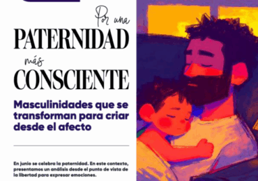 hablar de paternidadES CUIDADORAS implica cuestionar profundamente el modelo tradicional de masculinidad.
